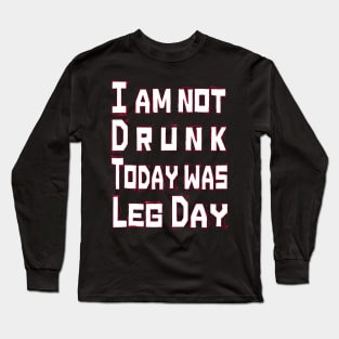 Funny leg day gym motivational design Long Sleeve T-Shirt